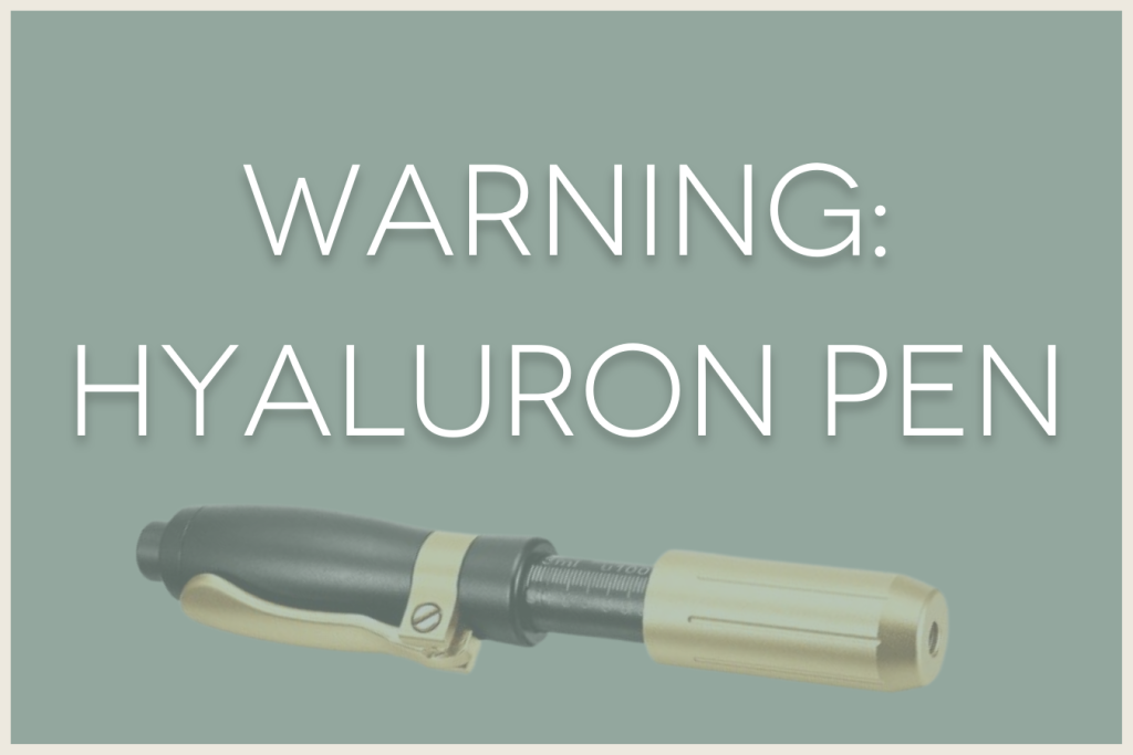 Warning: Hyaluron Pen