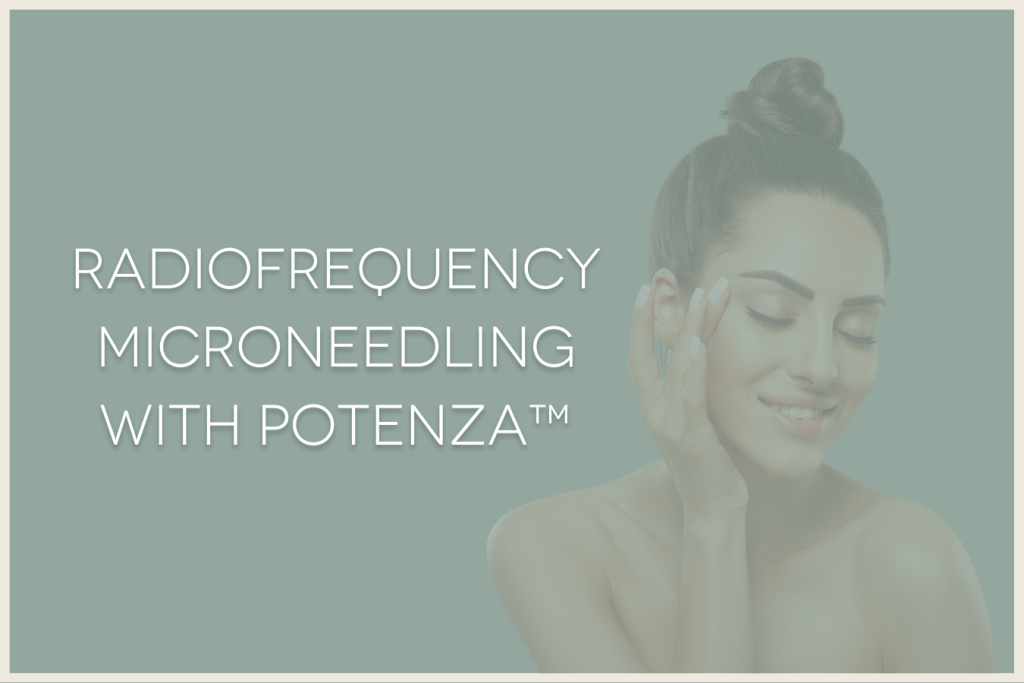 Radiofrequency Microneedling with Potenza