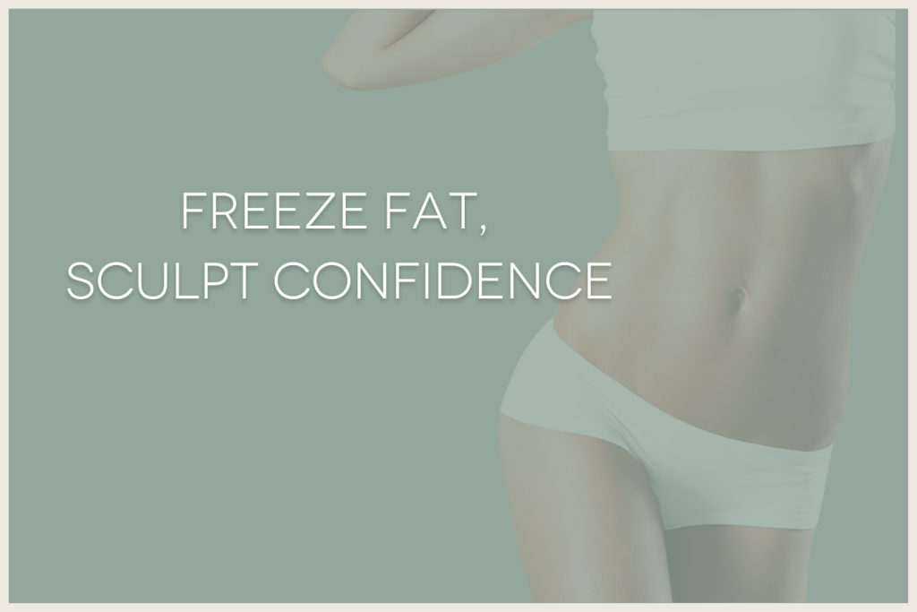 Freeze Fat, Sculpt Confidence